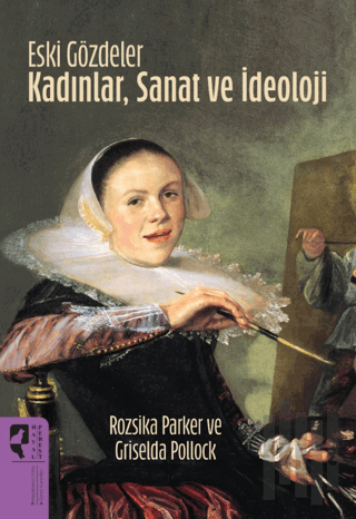 Eski Gözdeler Kadınlar, Sanat ve İdeoloji | Kitap Ambarı