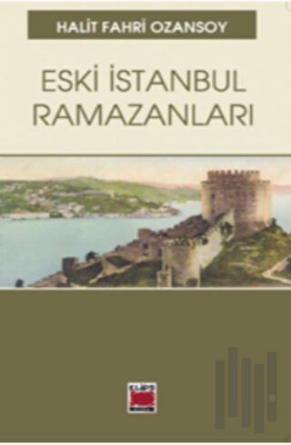 Eski İstanbul Ramazanları | Kitap Ambarı