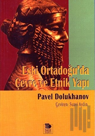 Eski Ortadoğu'da Çevre Ve Etnik Yapı | Kitap Ambarı