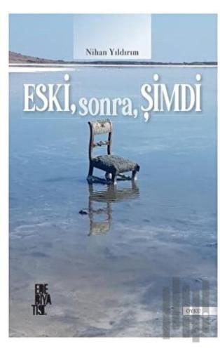 Eski, Sonra, Şimdi | Kitap Ambarı