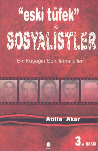 Eski Tüfek SosyalistlerBir Kuşağın Son Temsilcileri | Kitap Ambarı