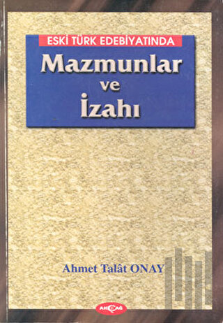 Eski Türk Edebiyatında Mazmunlar ve İzahı | Kitap Ambarı