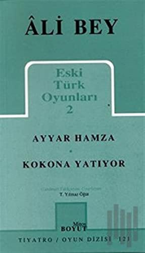 Eski Türk Oyunları 2 Ayyar Hamza / Kokona Yatıyor | Kitap Ambarı