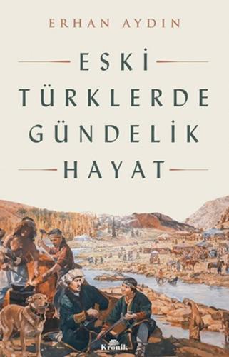 Eski Türklerde Gündelik Hayat | Kitap Ambarı