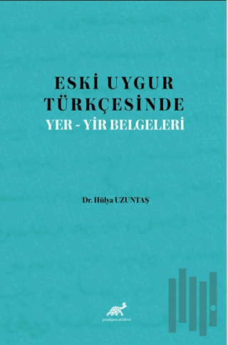 Eski Uygur Türkçesinde Yer-Yir Belgeleri | Kitap Ambarı