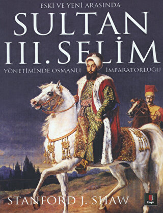 Eski ve Yeni Arasında Sultan 3. Selim | Kitap Ambarı