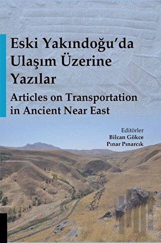 Eski Yakındoğu’da Ulaşım Üzerine Yazılar - Articles on Transportation 