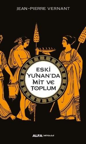 Eski Yunan’da Mit ve Toplum | Kitap Ambarı