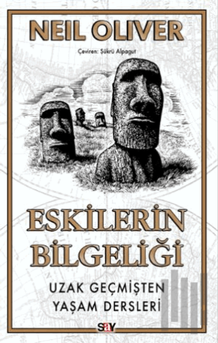 Eskilerin Bilgeliği Uzak Geçmişten Yaşam Dersleri | Kitap Ambarı