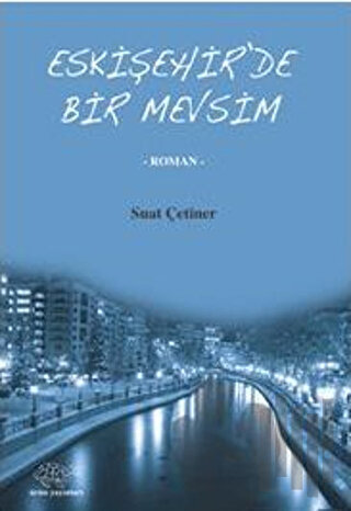 Eskişehir’de Bir Mevsim | Kitap Ambarı