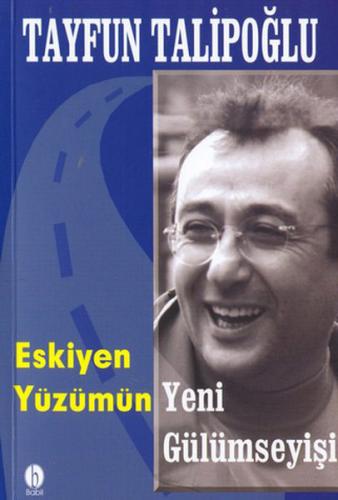 Eskiyen Yüzümün Yeni Gülümseyişi | Kitap Ambarı