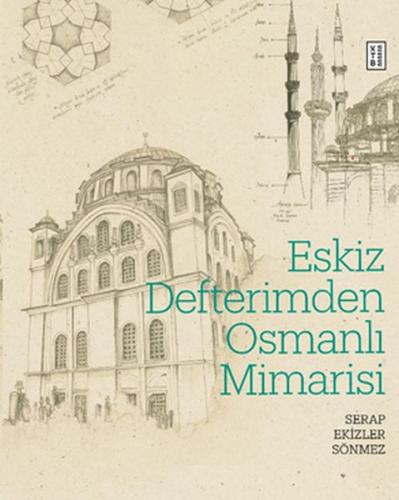 Eskiz Defterimden Osmanlı Mimarisi (Ciltli) | Kitap Ambarı