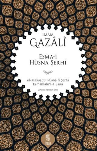 Esma-i Hüsna Şerhi el-Maksadü’l-Esnâ fî Şerhi Esmâillahi’l-Hüsnâ | Kit