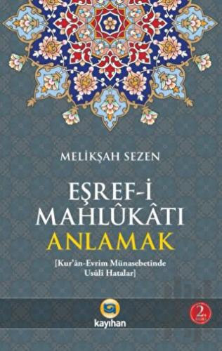 Eşref-i Mahlukatı Anlamak | Kitap Ambarı