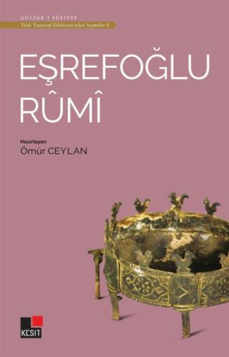 Eşrefoğlu Rumi - Türk Tasavvuf Edebiyatı'ndan Seçmeler 3 | Kitap Ambar