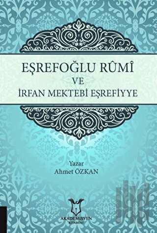 Eşrefoğlu Rumi ve İrfan Mektebi Eşrefiyye | Kitap Ambarı