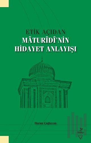 Etik Açıdan Maturidi'nin Hidayet Anlayışı | Kitap Ambarı