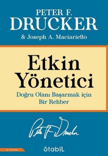 Etkin Yönetici: Doğru Olanı Başarmak için Bir Rehber | Kitap Ambarı