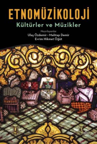 Etnomüzikoloji - Kültürler ve Müzikler | Kitap Ambarı