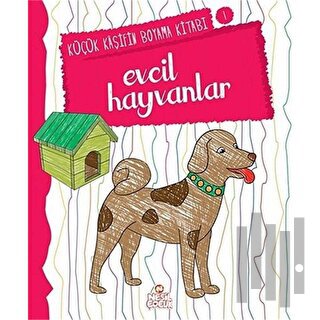 Evcil Hayvanlar - Küçük Kaşifin Boyama Kitabı 1 | Kitap Ambarı