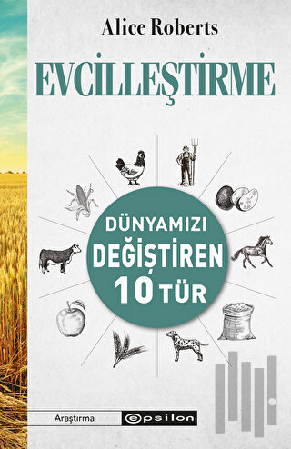 Evcilleştirme - Dünyamızı Değiştiren 10 Tür | Kitap Ambarı