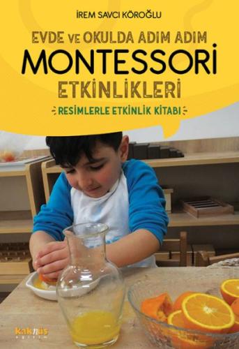 Evde ve Okulda Adım Adım Montessori Etkinlikleri | Kitap Ambarı