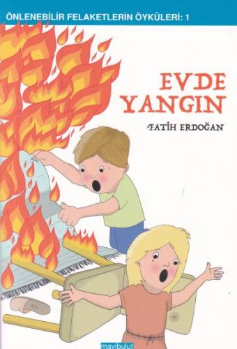 Evde Yangın (Önlenebilir Felaketlerin Öyküleri: 1) | Kitap Ambarı