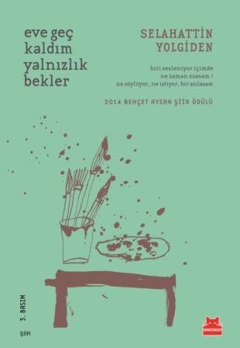 Eve Geç Kaldım Yalnızlık Bekler | Kitap Ambarı