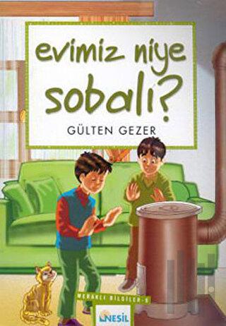 Evimiz Niye Sobalı? Meraklı Bilgiler 9 | Kitap Ambarı