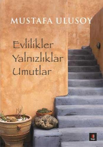 Evlilikler Yalnızlıklar Umutlar | Kitap Ambarı