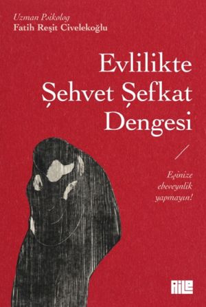 Evlilikte Şehvet Şefkat Dengesi | Kitap Ambarı