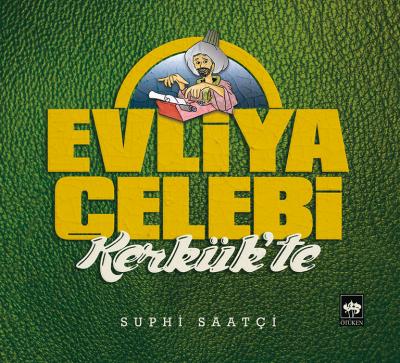 Evliya Çelebi Kerkük’te | Kitap Ambarı