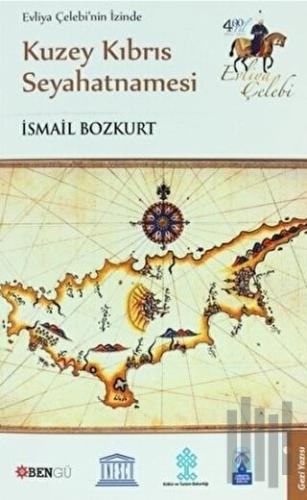 Evliya Çelebi’nin İzinde Kuzey Kıbrıs Seyahatnamesi | Kitap Ambarı