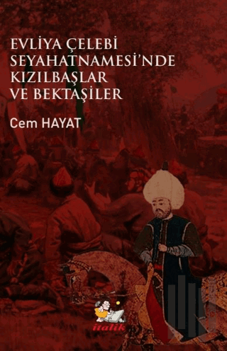 Evliya Çelebi Seyahatnamesi’nde Kızılbaşlar ve Bektaşiler | Kitap Amba