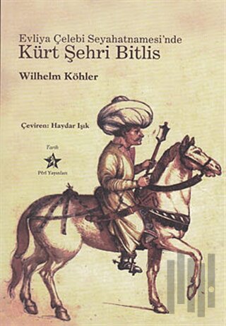 Evliya Çelebi Seyahatnamesi’nde Kürt Şehri Bitlis | Kitap Ambarı