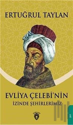 Evliya Çelebinin İzinde Şehirlerimiz | Kitap Ambarı