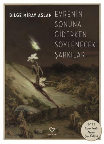 Evrenin Sonuna Giderken Söylenecek Şarkılar | Kitap Ambarı