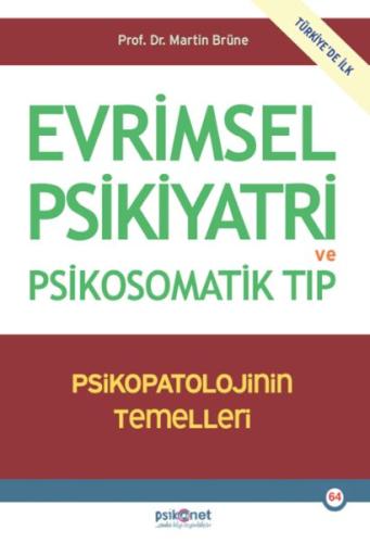 Evrimsel Psikiyatri ve Psikosomatik Tıp - Psikopatolojinin Temelleri |