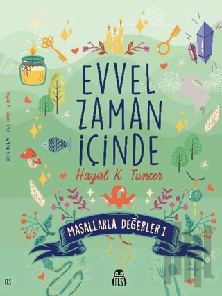 Evvel Zaman İçinde - Masallarla Değerler 1 | Kitap Ambarı