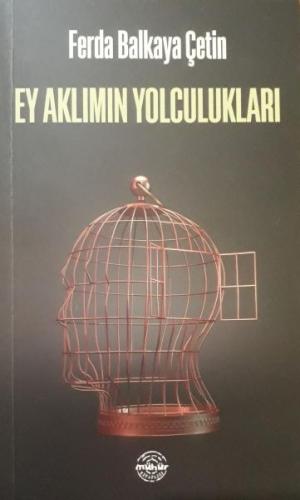 Ey Aklımın Yolculukları | Kitap Ambarı