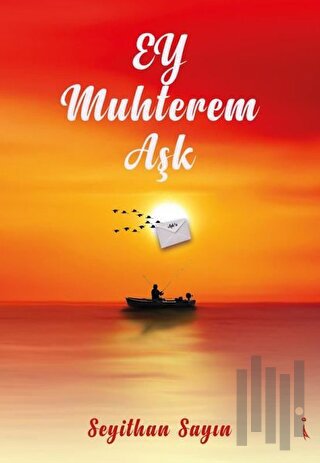 Ey Muhterem Aşk | Kitap Ambarı