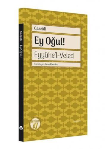 Ey Oğul! Eyyühe'l - Veled | Kitap Ambarı