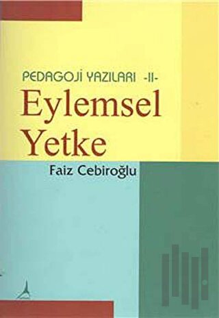 Eylemsel Yekte - Pedogoji Yazıları 2 | Kitap Ambarı