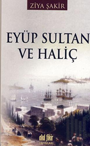 Eyüp Sultan ve Haliç | Kitap Ambarı