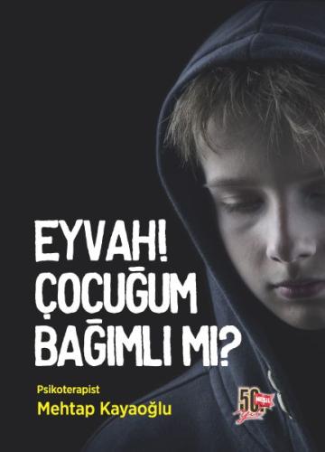 Eyvah! Çocuğum Bağımlı Mı? | Kitap Ambarı