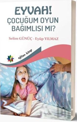 Eyvah! Çocuğum Oyun Bağımlısı mı? | Kitap Ambarı