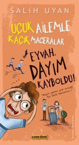 Eyvah, Dayım Kayboldu! - Uçuk Kaçık Ailemle Maceralar | Kitap Ambarı