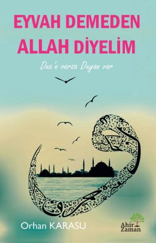 Eyvah Demeden Allah Diyelim | Kitap Ambarı