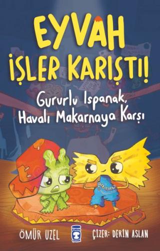 Eyvah İşler Karıştı! - Gururlu Ispanak, Havalı Makarnaya Karşı | Kitap