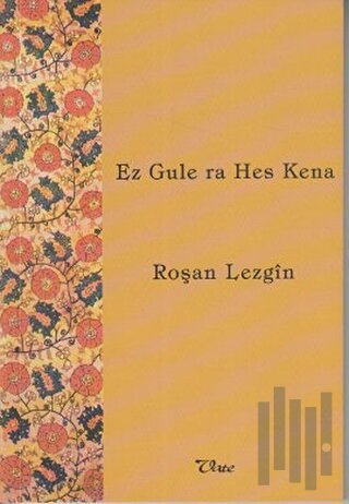 Ez Gule ra Hes Kena | Kitap Ambarı